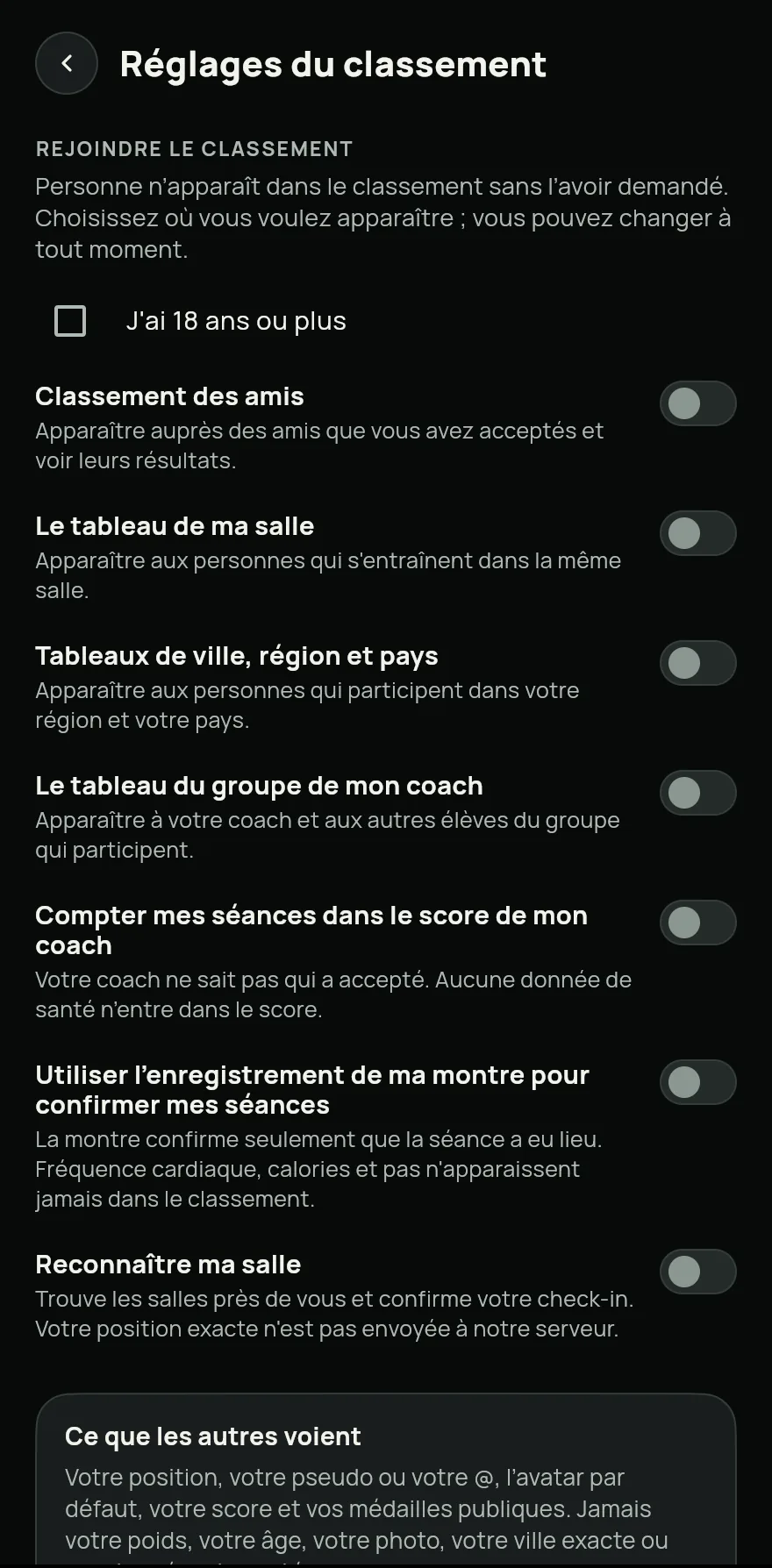 Touchez Rejoindre. Dans Réglages du classement, confirmez J'ai 18 ans ou plus et activez les tableaux où vous voulez apparaître : Classement des amis, Le tableau de ma salle ou Tableaux de ville, région et pays.