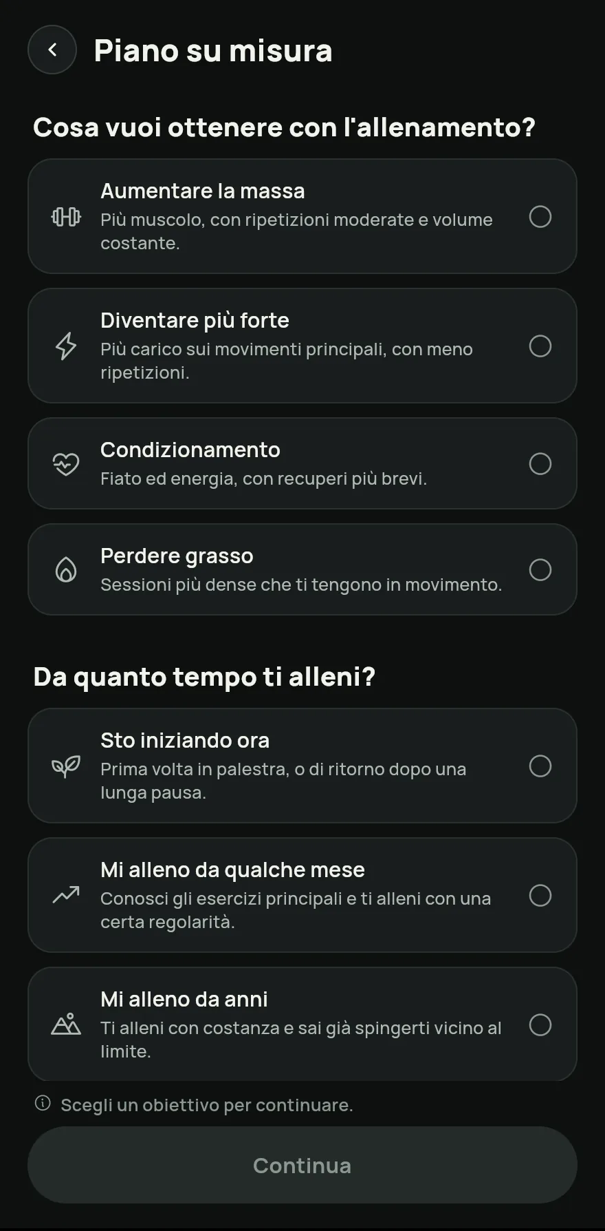 Scegli obiettivo e livello, poi i Giorni a settimana e il Tempo per allenamento. Se qualcosa ti dà fastidio, segna le zone in Qualcosa ti dà fastidio? per escludere gli esercizi che le caricano. Tocca Continua.