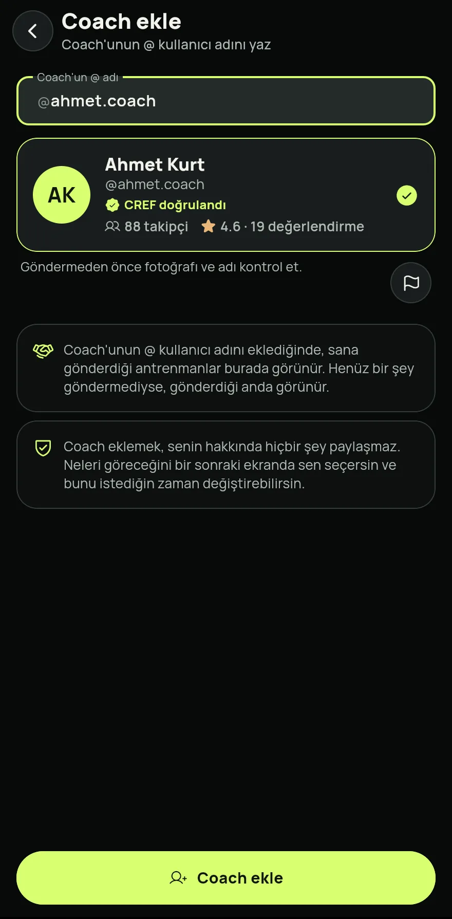 Görünen fotoğrafı ve adı kontrol et ve Coach ekle düğmesine dokun. Bir koç eklemek senin hakkında hiçbir şey paylaşmaz.